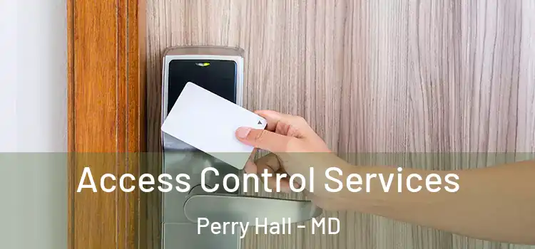 Access Control Services Perry Hall - MD