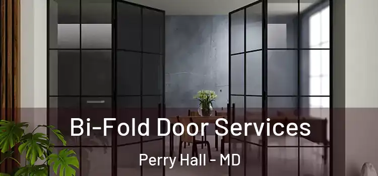  Bi-Fold Door Services Perry Hall - MD