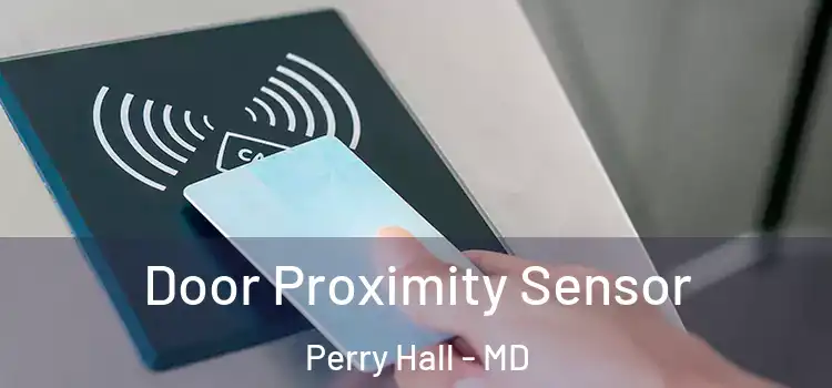  Door Proximity Sensor Perry Hall - MD