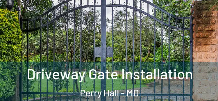  Driveway Gate Installation Perry Hall - MD