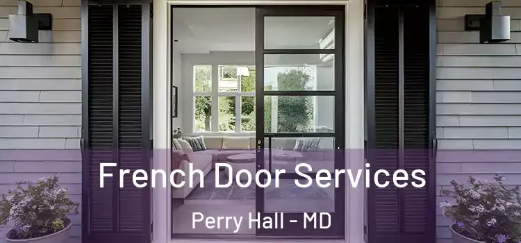 French Door Services Perry Hall - MD