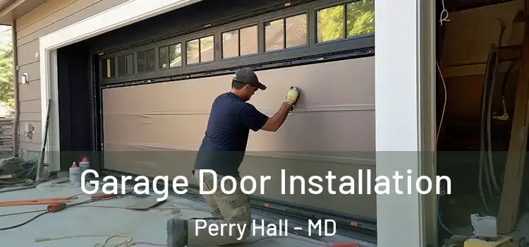  Garage Door Installation Perry Hall - MD