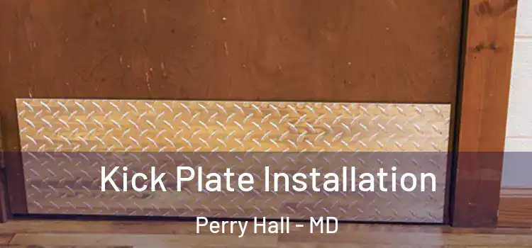 Kick Plate Installation Perry Hall - MD