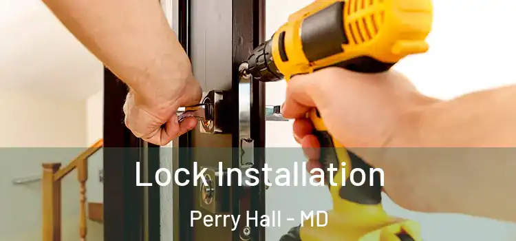 Lock Installation Perry Hall - MD