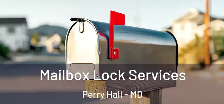 Mailbox Lock Services Perry Hall - MD