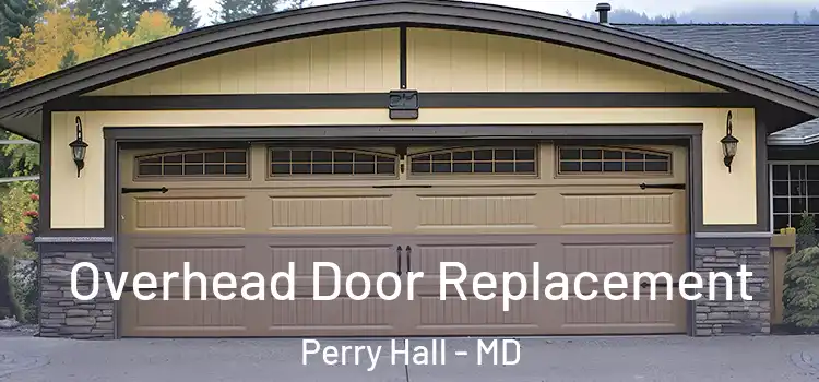  Overhead Door Replacement Perry Hall - MD