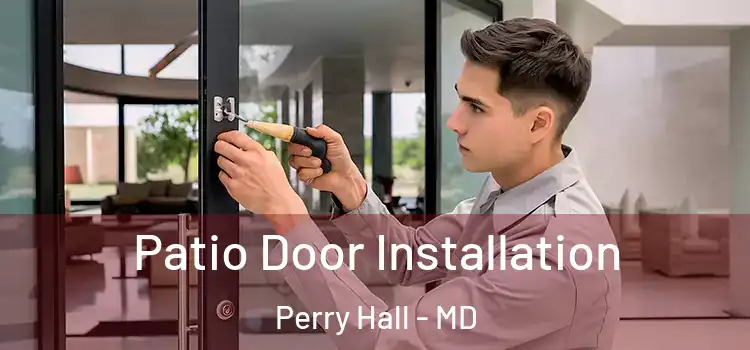  Patio Door Installation Perry Hall - MD