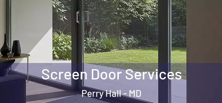  Screen Door Services Perry Hall - MD