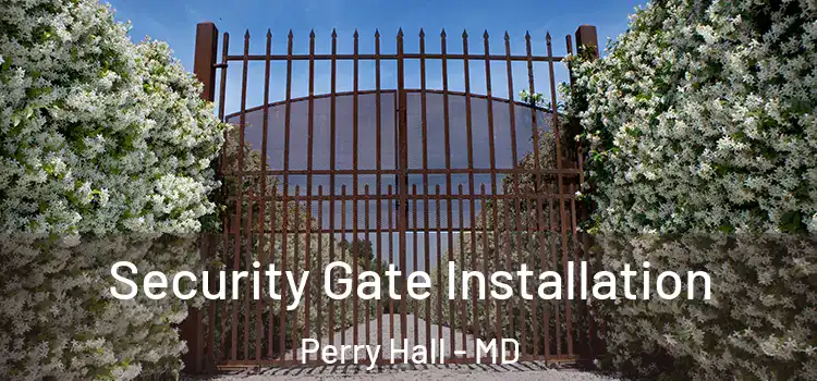 Security Gate Installation Perry Hall - MD
