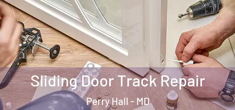  Sliding Door Track Repair Perry Hall - MD